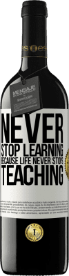39,95 € Free Shipping | Red Wine RED Edition MBE Reserve Never stop learning becouse life never stops teaching White Label. Customizable label Reserve 12 Months Harvest 2015 Tempranillo