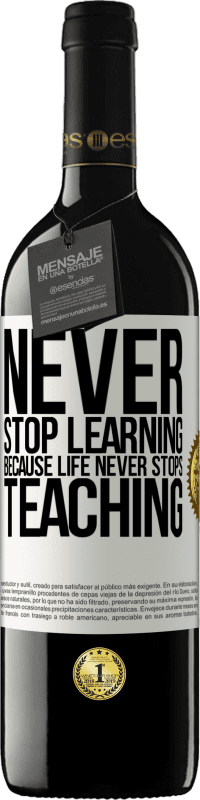 39,95 € Free Shipping | Red Wine RED Edition MBE Reserve Never stop learning becouse life never stops teaching White Label. Customizable label Reserve 12 Months Harvest 2015 Tempranillo