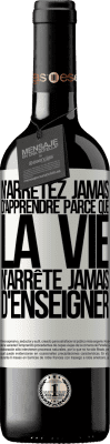 39,95 € Envoi gratuit | Vin rouge Édition RED MBE Réserve N'arrêtez jamais d'apprendre parce que la vie n'arrête jamais d'enseigner Étiquette Blanche. Étiquette personnalisable Réserve 12 Mois Récolte 2015 Tempranillo