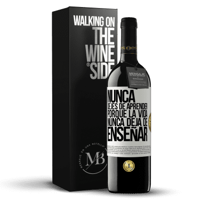 «Nunca dejes de aprender porque la vida nunca deja de enseñar» Edición RED MBE Reserva