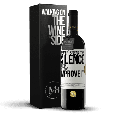 «Never break the silence if it is not for improve it» RED Edition MBE Reserve