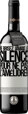 39,95 € Envoi gratuit | Vin rouge Édition RED MBE Réserve Ne brisez jamais le silence pour ne pas l'améliorer Étiquette Blanche. Étiquette personnalisable Réserve 12 Mois Récolte 2016 Tempranillo