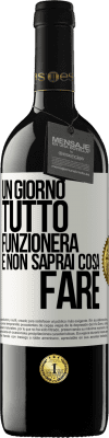 39,95 € Spedizione Gratuita | Vino rosso Edizione RED MBE Riserva Un giorno tutto funzionerà e non saprai cosa fare Etichetta Bianca. Etichetta personalizzabile Riserva 12 Mesi Raccogliere 2014 Tempranillo