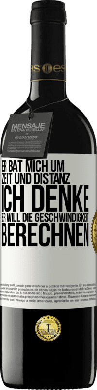 39,95 € Kostenloser Versand | Rotwein RED Ausgabe MBE Reserve Er bat mich um Zeit und Distanz. Ich denke, er will die Geschwindigkeit berechnen Weißes Etikett. Anpassbares Etikett Reserve 12 Monate Ernte 2015 Tempranillo