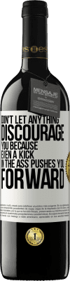 39,95 € Бесплатная доставка | Красное вино Издание RED MBE Бронировать Не позволяйте ничему обескураживать вас, потому что даже удар в задницу толкает вас вперед Белая этикетка. Настраиваемая этикетка Бронировать 12 Месяцы Урожай 2015 Tempranillo