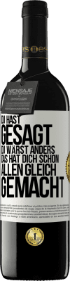 39,95 € Kostenloser Versand | Rotwein RED Ausgabe MBE Reserve Du hast gesagt, du wärst anders. Das hat dich schon allen gleich gemacht Weißes Etikett. Anpassbares Etikett Reserve 12 Monate Ernte 2015 Tempranillo