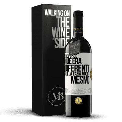 «Você disse que era diferente, que já fazia você o mesmo» Edição RED MBE Reserva