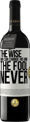 39,95 € Free Shipping | Red Wine RED Edition MBE Reserve The wise man can change his mind. The fool, never White Label. Customizable label Reserve 12 Months Harvest 2014 Tempranillo