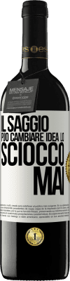 39,95 € Spedizione Gratuita | Vino rosso Edizione RED MBE Riserva Il saggio può cambiare idea. Lo sciocco, mai Etichetta Bianca. Etichetta personalizzabile Riserva 12 Mesi Raccogliere 2015 Tempranillo