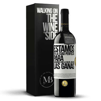 «Estamos en la edad perfecta para quedarnos con la culpa, no con las ganas» Edición RED MBE Reserva