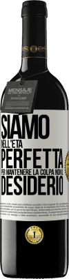 39,95 € Spedizione Gratuita | Vino rosso Edizione RED MBE Riserva Siamo nell'età perfetta per mantenere la colpa, non il desiderio Etichetta Bianca. Etichetta personalizzabile Riserva 12 Mesi Raccogliere 2015 Tempranillo