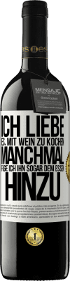 39,95 € Kostenloser Versand | Rotwein RED Ausgabe MBE Reserve Ich liebe es, mit Wein zu kochen. Manchmal füge ich ihn sogar dem Essen hinzu Weißes Etikett. Anpassbares Etikett Reserve 12 Monate Ernte 2014 Tempranillo