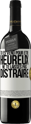 39,95 € Envoi gratuit | Vin rouge Édition RED MBE Réserve Tu es venu pour être heureux. Ne te laisses pas distraire Étiquette Blanche. Étiquette personnalisable Réserve 12 Mois Récolte 2014 Tempranillo