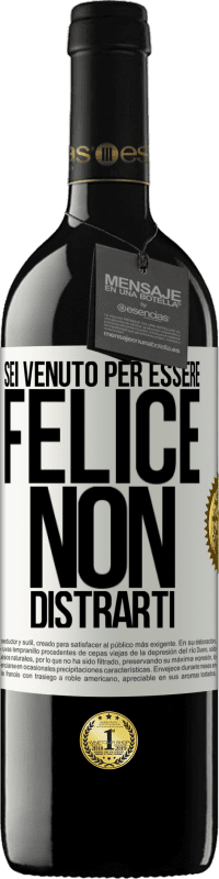 39,95 € Spedizione Gratuita | Vino rosso Edizione RED MBE Riserva Sei venuto per essere felice. Non distrarti Etichetta Bianca. Etichetta personalizzabile Riserva 12 Mesi Raccogliere 2015 Tempranillo