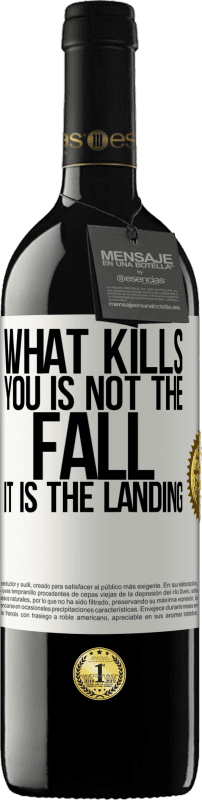 39,95 € Free Shipping | Red Wine RED Edition MBE Reserve What kills you is not the fall, it is the landing White Label. Customizable label Reserve 12 Months Harvest 2016 Tempranillo