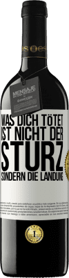 39,95 € Kostenloser Versand | Rotwein RED Ausgabe MBE Reserve Was dich tötet, ist nicht der Sturz, sondern die Landung Weißes Etikett. Anpassbares Etikett Reserve 12 Monate Ernte 2016 Tempranillo