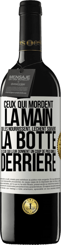 39,95 € Envoi gratuit | Vin rouge Édition RED MBE Réserve Ceux qui mordent la main qui les nourrissent, lèchent souvent la botte de ceux qui leur donnent un coup de pied dans le derrière Étiquette Blanche. Étiquette personnalisable Réserve 12 Mois Récolte 2015 Tempranillo