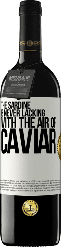 39,95 € Free Shipping | Red Wine RED Edition MBE Reserve The sardine is never lacking with the air of caviar White Label. Customizable label Reserve 12 Months Harvest 2015 Tempranillo