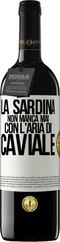 39,95 € Spedizione Gratuita | Vino rosso Edizione RED MBE Riserva La sardina non manca mai con l'aria di caviale Etichetta Bianca. Etichetta personalizzabile Riserva 12 Mesi Raccogliere 2016 Tempranillo