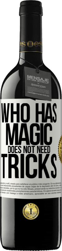 39,95 € Free Shipping | Red Wine RED Edition MBE Reserve Who has magic does not need tricks White Label. Customizable label Reserve 12 Months Harvest 2014 Tempranillo