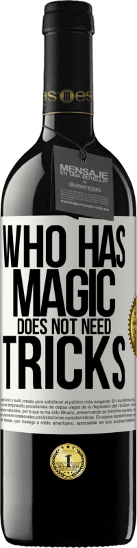 39,95 € Free Shipping | Red Wine RED Edition MBE Reserve Who has magic does not need tricks White Label. Customizable label Reserve 12 Months Harvest 2016 Tempranillo