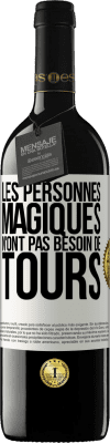 39,95 € Envoi gratuit | Vin rouge Édition RED MBE Réserve Les personnes magiques n'ont pas besoin de tours Étiquette Blanche. Étiquette personnalisable Réserve 12 Mois Récolte 2015 Tempranillo