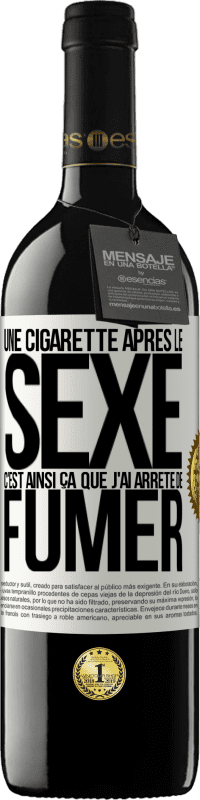 39,95 € Envoi gratuit | Vin rouge Édition RED MBE Réserve Une cigarette après le sexe. C'est ainsi ça que j'ai arrêté de fumer Étiquette Blanche. Étiquette personnalisable Réserve 12 Mois Récolte 2015 Tempranillo