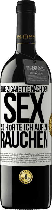 39,95 € Kostenloser Versand | Rotwein RED Ausgabe MBE Reserve Eine Zigarette nach dem Sex. So hörte ich auf zu rauchen Weißes Etikett. Anpassbares Etikett Reserve 12 Monate Ernte 2015 Tempranillo