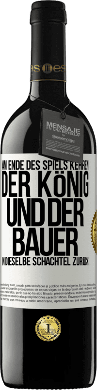 39,95 € Kostenloser Versand | Rotwein RED Ausgabe MBE Reserve Am Ende des Spiels kehren der König und der Bauer in dieselbe Schachtel zurück Weißes Etikett. Anpassbares Etikett Reserve 12 Monate Ernte 2015 Tempranillo