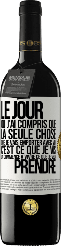 39,95 € Envoi gratuit | Vin rouge Édition RED MBE Réserve Le jour où j'ai compris que la seule chose que je vais emporter avec moi c'est ce que je vis j'ai commencé à vivre ce que je veu Étiquette Blanche. Étiquette personnalisable Réserve 12 Mois Récolte 2015 Tempranillo