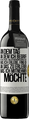39,95 € Kostenloser Versand | Rotwein RED Ausgabe MBE Reserve An dem Tag, an dem ich begriff, dass das Einzige, was ich mitnehmen werde, das ist, was ich erlebe, fing ich, an das zu erleben, Weißes Etikett. Anpassbares Etikett Reserve 12 Monate Ernte 2016 Tempranillo