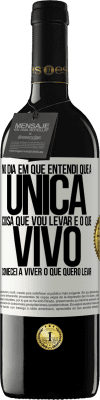 39,95 € Envio grátis | Vinho tinto Edição RED MBE Reserva No dia em que entendi que a única coisa que vou levar é o que vivo, comecei a viver o que quero levar Etiqueta Branca. Etiqueta personalizável Reserva 12 Meses Colheita 2014 Tempranillo