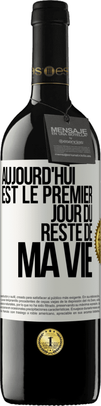 39,95 € Envoi gratuit | Vin rouge Édition RED MBE Réserve Aujourd'hui est le premier jour du reste de ma vie Étiquette Blanche. Étiquette personnalisable Réserve 12 Mois Récolte 2015 Tempranillo