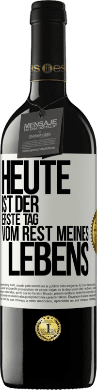 39,95 € Kostenloser Versand | Rotwein RED Ausgabe MBE Reserve Heute ist der erste Tag vom Rest meines Lebens Weißes Etikett. Anpassbares Etikett Reserve 12 Monate Ernte 2015 Tempranillo