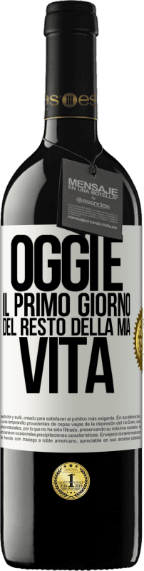 39,95 € Spedizione Gratuita | Vino rosso Edizione RED MBE Riserva Oggi è il primo giorno del resto della mia vita Etichetta Bianca. Etichetta personalizzabile Riserva 12 Mesi Raccogliere 2015 Tempranillo