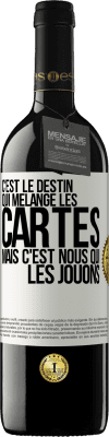 39,95 € Envoi gratuit | Vin rouge Édition RED MBE Réserve C'est le destin qui mélange les cartes, mais c'est nous qui les jouons Étiquette Blanche. Étiquette personnalisable Réserve 12 Mois Récolte 2014 Tempranillo