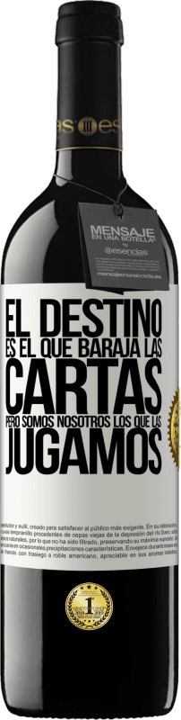 39,95 € Envío gratis | Vino Tinto Edición RED MBE Reserva El destino es el que baraja las cartas, pero somos nosotros los que las jugamos Etiqueta Blanca. Etiqueta personalizable Reserva 12 Meses Cosecha 2015 Tempranillo