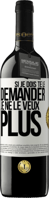 39,95 € Envoi gratuit | Vin rouge Édition RED MBE Réserve Si je dois te le demander, je ne le veux plus Étiquette Blanche. Étiquette personnalisable Réserve 12 Mois Récolte 2016 Tempranillo
