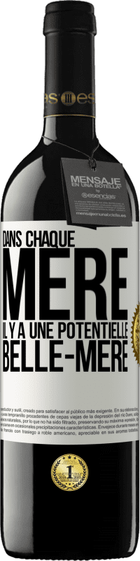 39,95 € Envoi gratuit | Vin rouge Édition RED MBE Réserve Dans chaque mère il y a une potentielle belle-mère Étiquette Blanche. Étiquette personnalisable Réserve 12 Mois Récolte 2015 Tempranillo