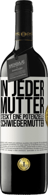 39,95 € Kostenloser Versand | Rotwein RED Ausgabe MBE Reserve In jeder Mutter steckt eine potenzielle Schwiegermutter Weißes Etikett. Anpassbares Etikett Reserve 12 Monate Ernte 2015 Tempranillo