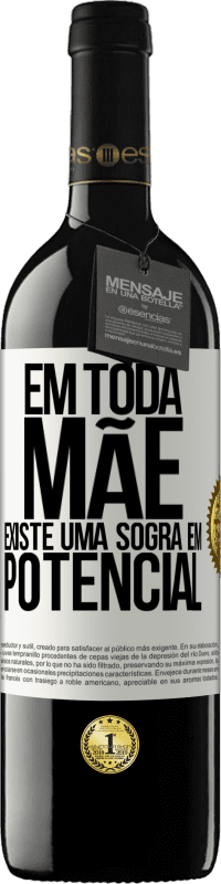 39,95 € Envio grátis | Vinho tinto Edição RED MBE Reserva Em toda mãe existe uma sogra em potencial Etiqueta Branca. Etiqueta personalizável Reserva 12 Meses Colheita 2015 Tempranillo