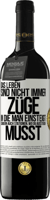 39,95 € Kostenloser Versand | Rotwein RED Ausgabe MBE Reserve Das Leben sind nicht immer Züge, in die man einsteigt, sondern auch Stationen, wo du aussteigen musst Weißes Etikett. Anpassbares Etikett Reserve 12 Monate Ernte 2014 Tempranillo