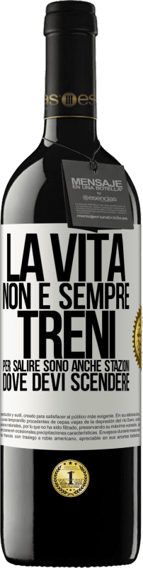 39,95 € Spedizione Gratuita | Vino rosso Edizione RED MBE Riserva La vita non è sempre treni per salire, sono anche stazioni dove devi scendere Etichetta Bianca. Etichetta personalizzabile Riserva 12 Mesi Raccogliere 2015 Tempranillo