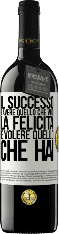 39,95 € Spedizione Gratuita | Vino rosso Edizione RED MBE Riserva il successo è avere quello che vuoi. La felicità è volere quello che hai Etichetta Bianca. Etichetta personalizzabile Riserva 12 Mesi Raccogliere 2015 Tempranillo