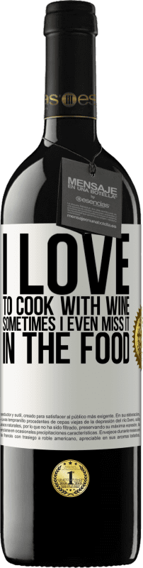 39,95 € 送料無料 | 赤ワイン REDエディション MBE 予約する 私はワインで料理するのが大好きです。時々私は食べ物でそれを見逃すことさえあります ホワイトラベル. カスタマイズ可能なラベル 予約する 12 月 収穫 2016 Tempranillo