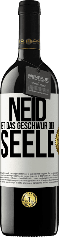 39,95 € Kostenloser Versand | Rotwein RED Ausgabe MBE Reserve Neid ist das Geschwür der Seele Weißes Etikett. Anpassbares Etikett Reserve 12 Monate Ernte 2015 Tempranillo