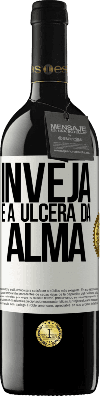 39,95 € Envio grátis | Vinho tinto Edição RED MBE Reserva Inveja é a úlcera da alma Etiqueta Branca. Etiqueta personalizável Reserva 12 Meses Colheita 2015 Tempranillo