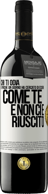 39,95 € Spedizione Gratuita | Vino rosso Edizione RED MBE Riserva Chi ti odia è perché un giorno ha cercato di essere come te e non ci è riuscito Etichetta Bianca. Etichetta personalizzabile Riserva 12 Mesi Raccogliere 2015 Tempranillo