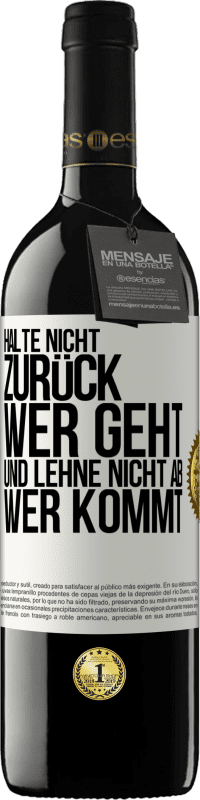 39,95 € Kostenloser Versand | Rotwein RED Ausgabe MBE Reserve Halte nicht zurück, wer geht, und lehne nicht ab, wer kommt Weißes Etikett. Anpassbares Etikett Reserve 12 Monate Ernte 2015 Tempranillo