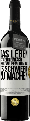 39,95 € Kostenloser Versand | Rotwein RED Ausgabe MBE Reserve Das Leben ist sehr einfach, aber wir bemühen uns, es schwierig zu machen Weißes Etikett. Anpassbares Etikett Reserve 12 Monate Ernte 2015 Tempranillo